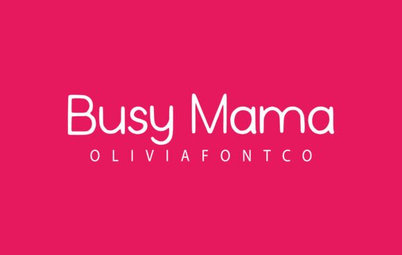 Busy Mama: A Handwritten Font for Elegant Publishing